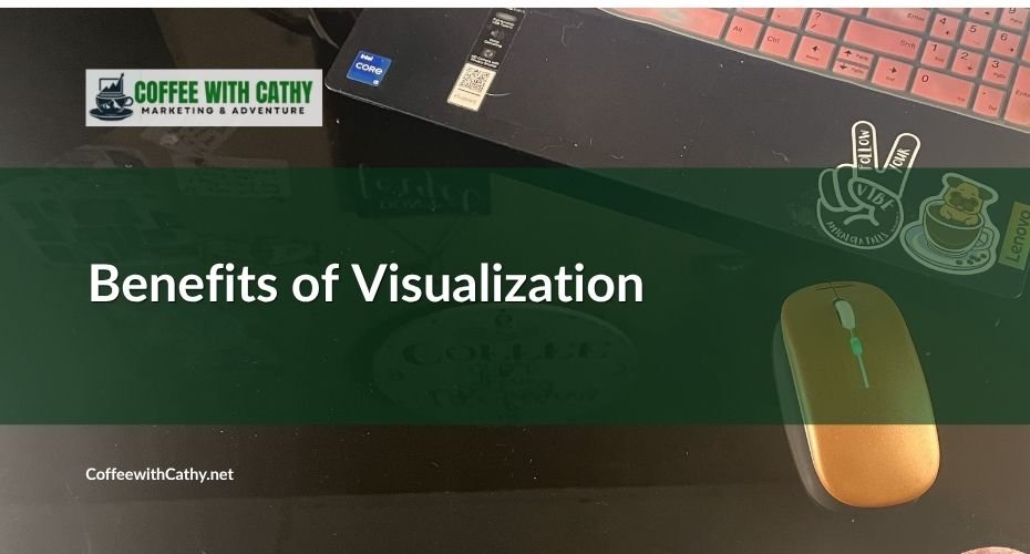 Benefits Of Visualization