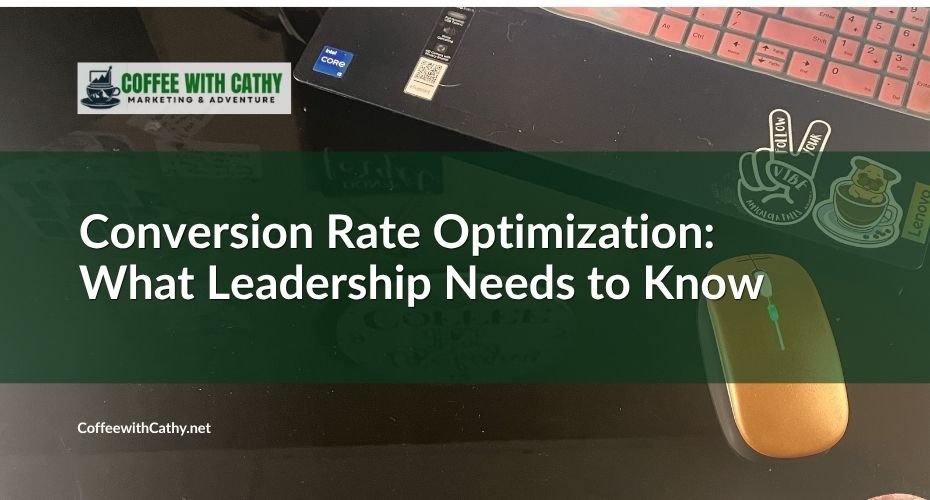 Conversion Rate Optimization (CRO) Explained – What Leadership Needs to Know