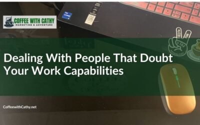 Dealing With People That Doubt Your Work Capabilities