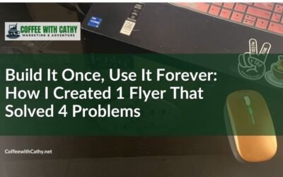 Build It Once, Use It Forever: How I Created 1 Flyer That Solved 4 Problems