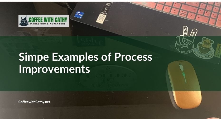Simple Examples of Process Improvements