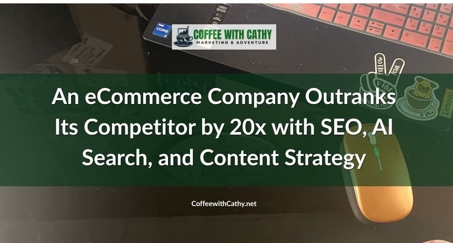 Why One eCommerce Company Outranks Its Competitor by 20x: SEO, AI Search, and Content Strategy That Made the Difference