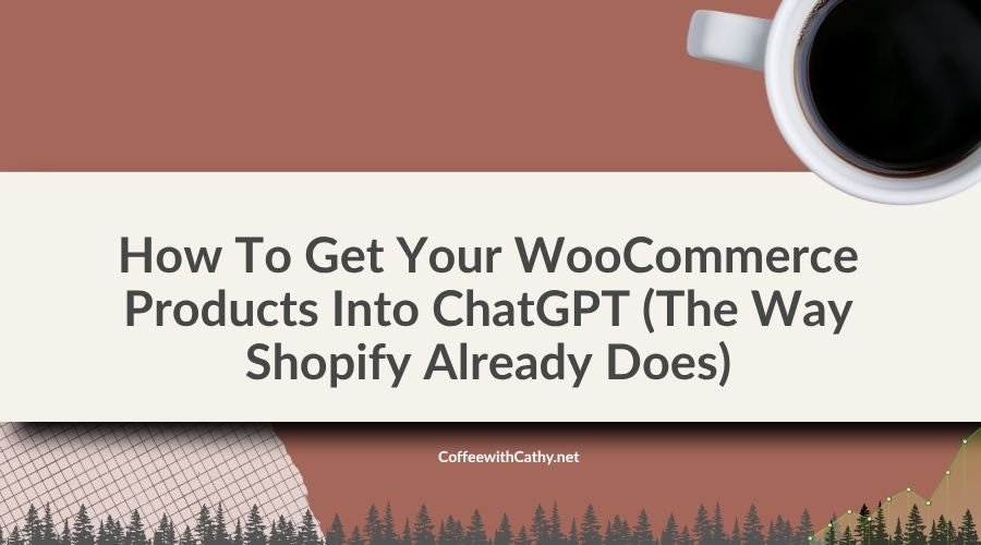 How To Get Your WooCommerce Products Into ChatGPT (The Way Shopify Already Does)