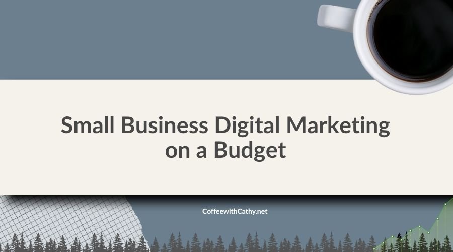 Small Business Digital Marketing on a Budget