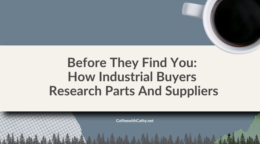 Before They Find You: How Industrial Buyers Research Parts And Suppliers